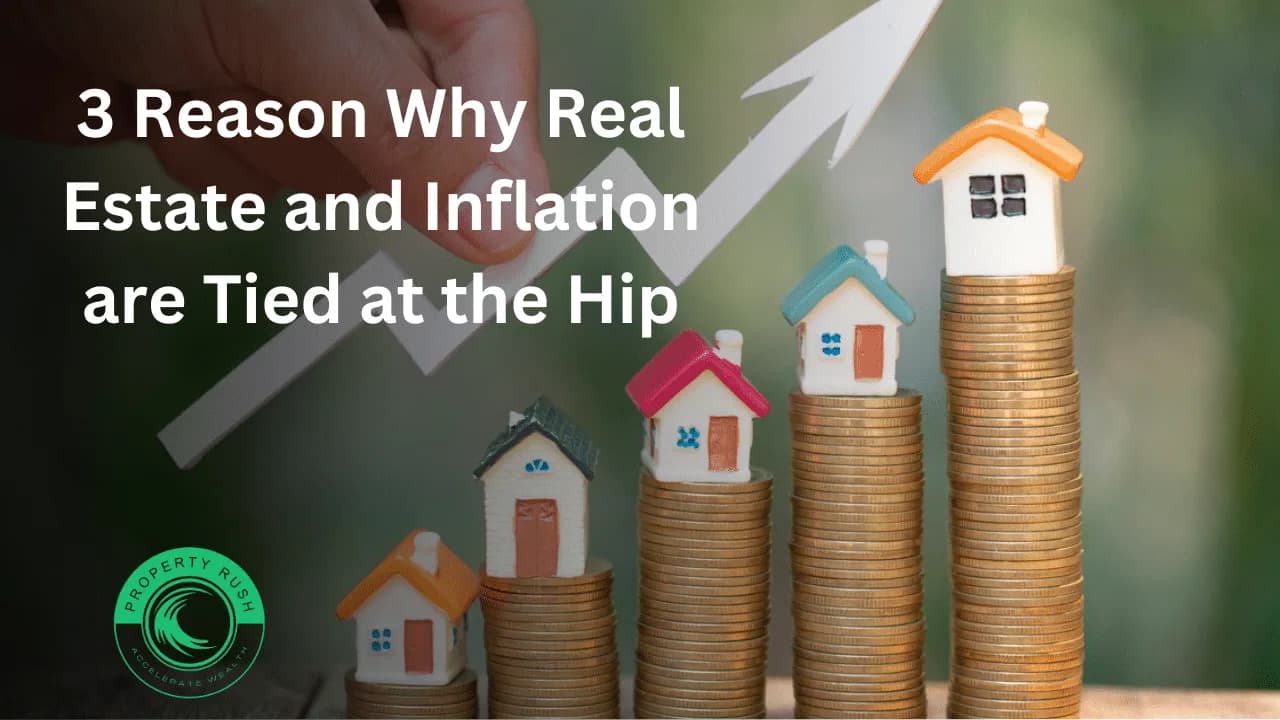 3 Reason Why Real Estate and Inflation are Tied at the Hip