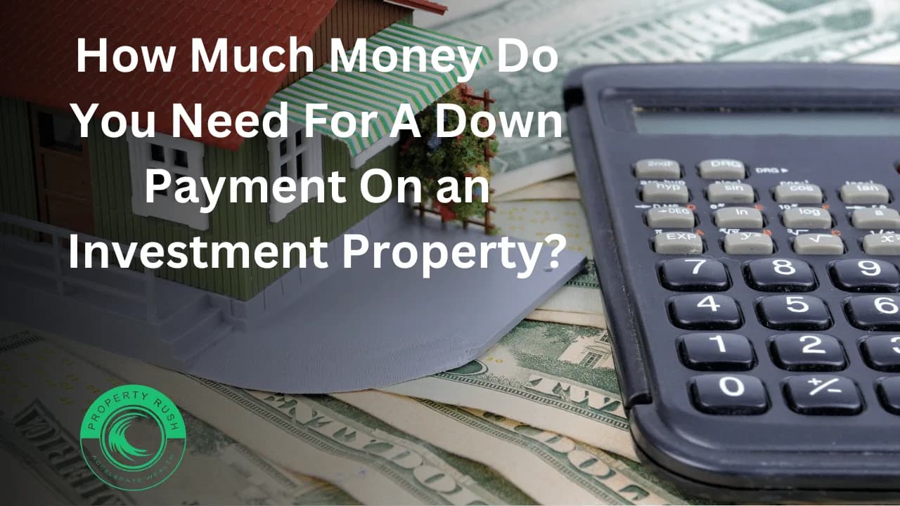 <strong>How Much Money Do You Need For A Down Payment On an Investment Property?</strong>