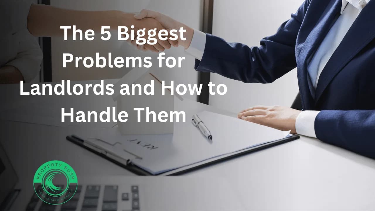 The 5 Biggest Problems for Landlords and How to Handle Them