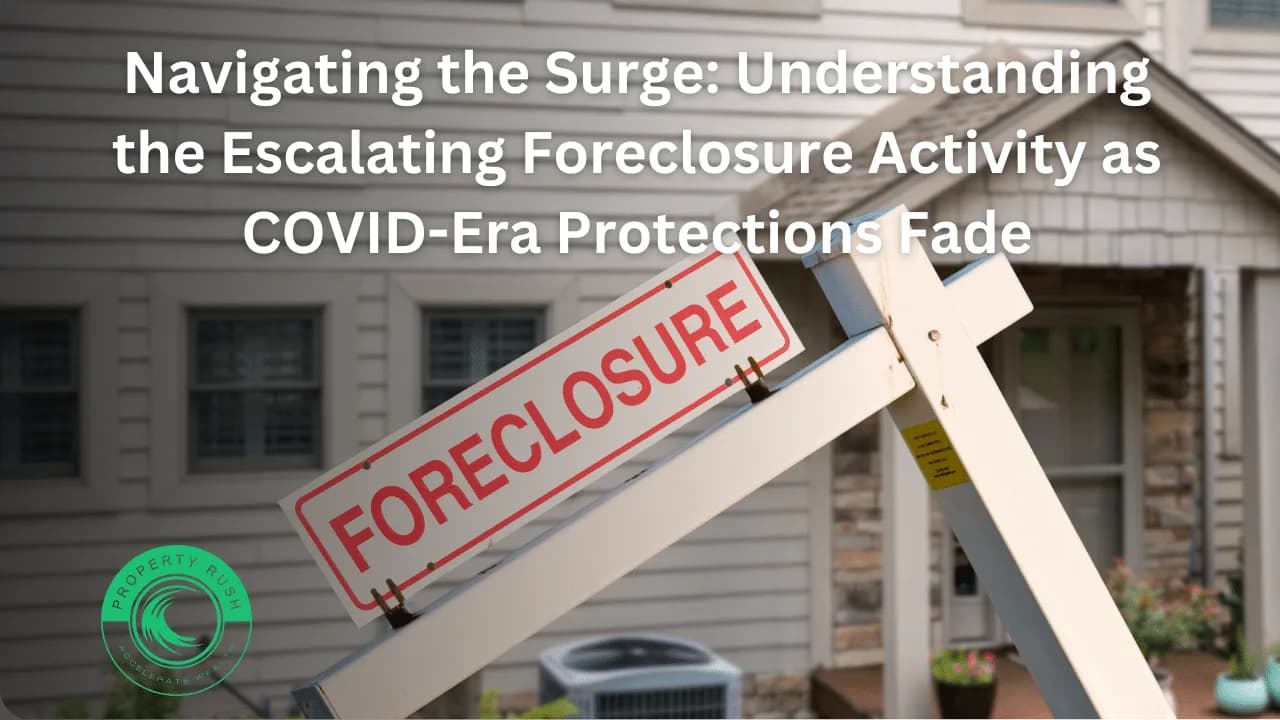 Understanding the Escalating Foreclosure Activity as COVID-Era Protections Fade
