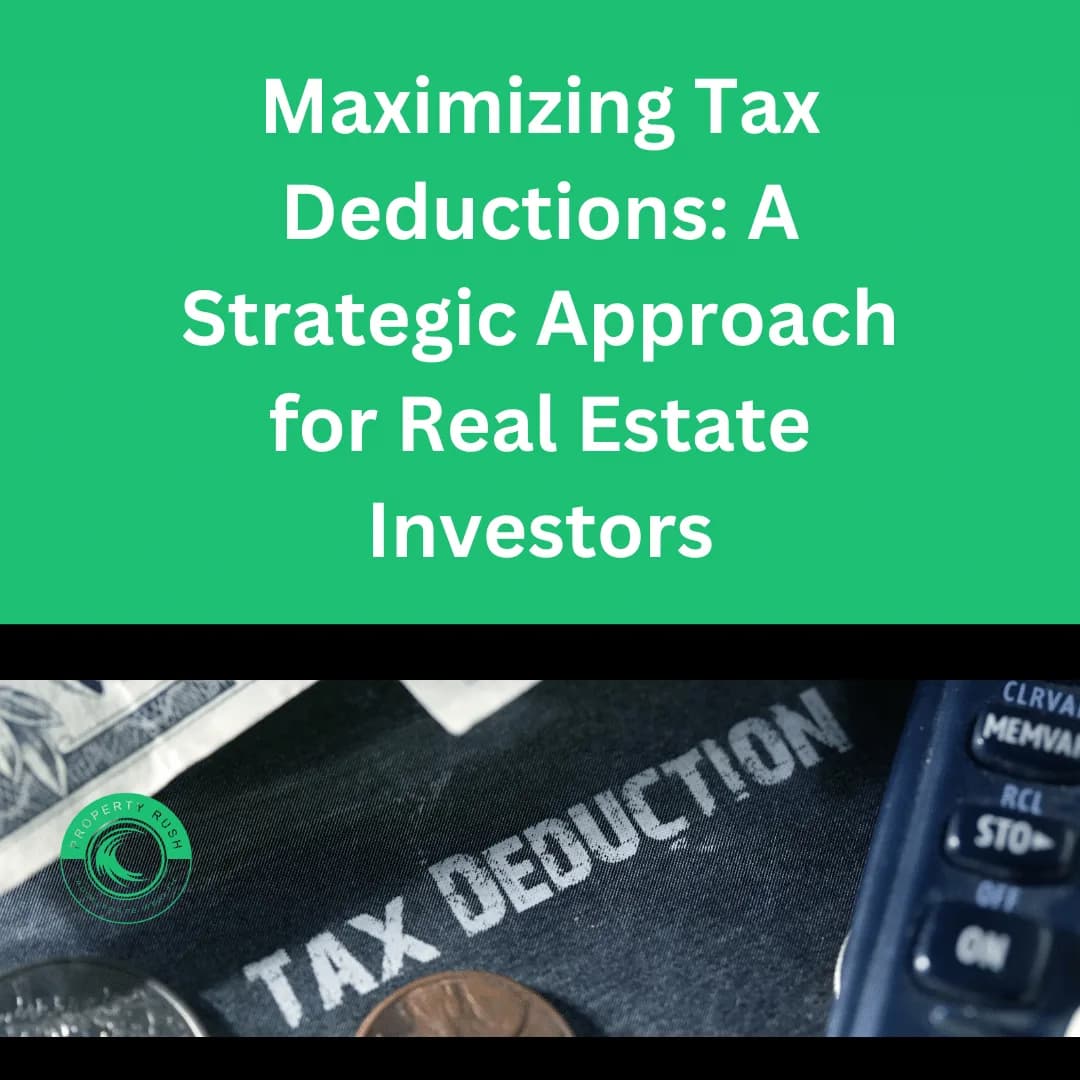 Maximizing Tax Deductions: A Strategic Approach for Real Estate Investors
