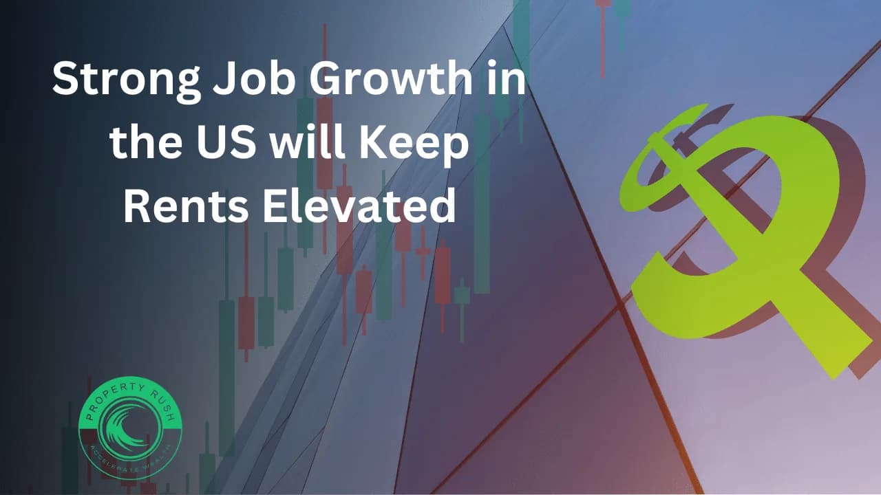 Strong Job Growth in US will Keep Rents Elevated