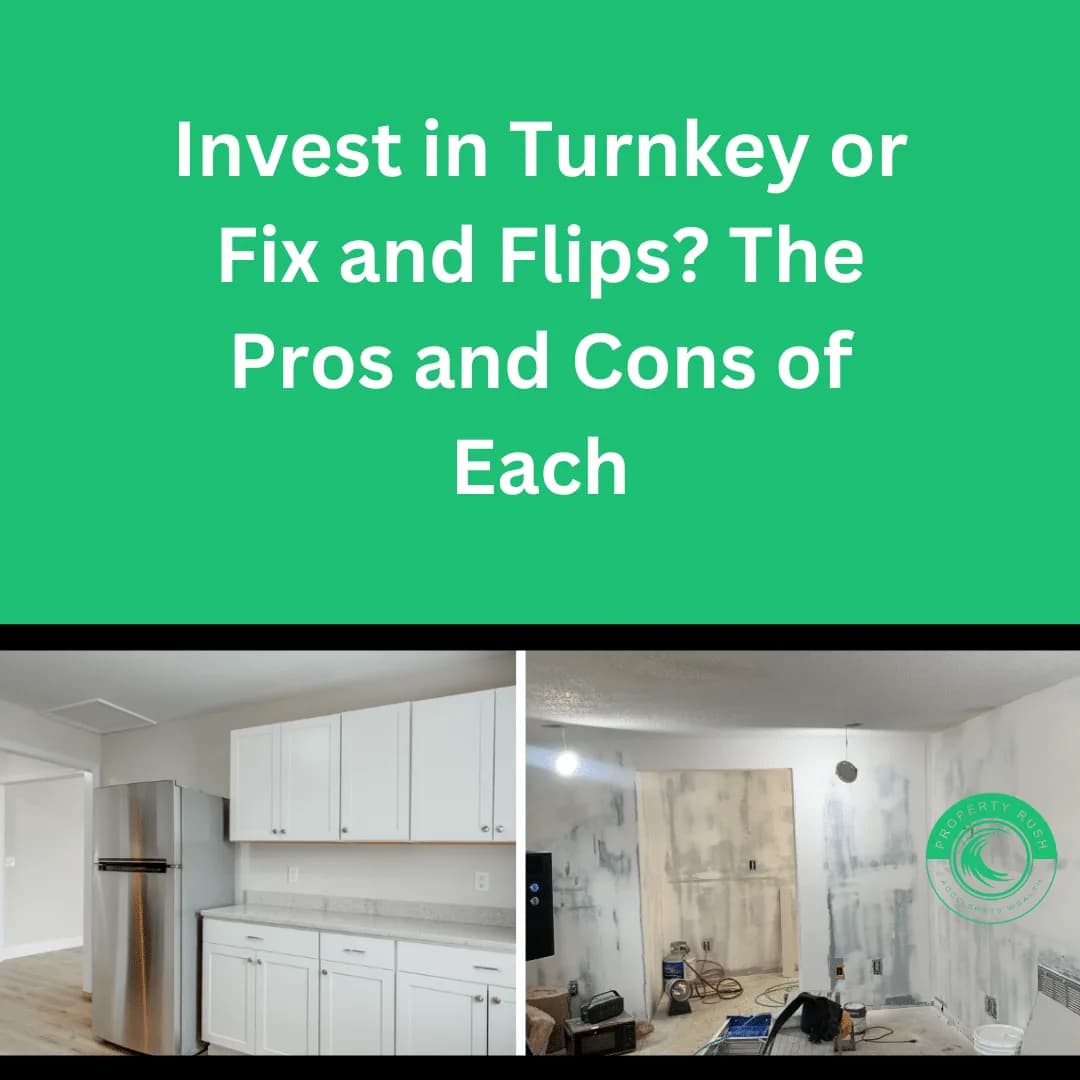 Invest in Turnkey or Fix and Flips? The Pros and Cons of Each
