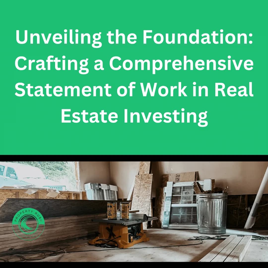 Unveiling the Foundation: Crafting a Comprehensive Statement of Work in Real Estate Investing