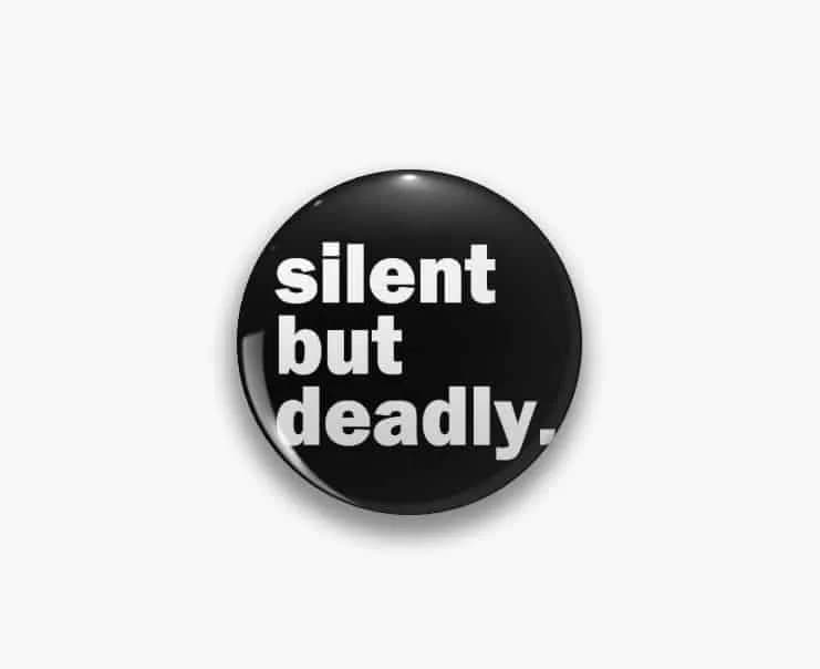 Silent But Deadly
